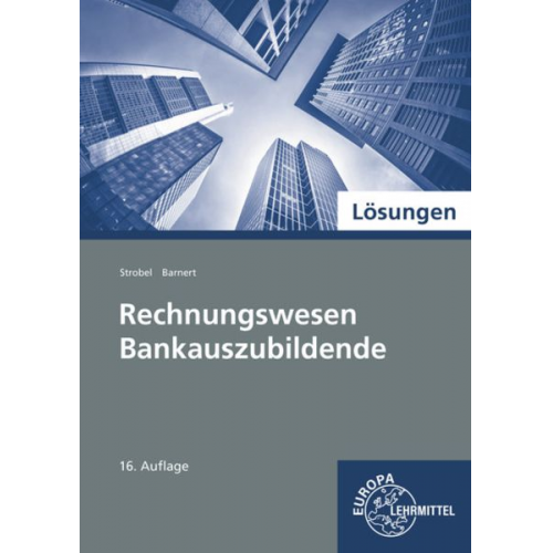 Dieter Strobel Thomas Barnert - Lös./ Rechnungswesen für Bankauszubildende