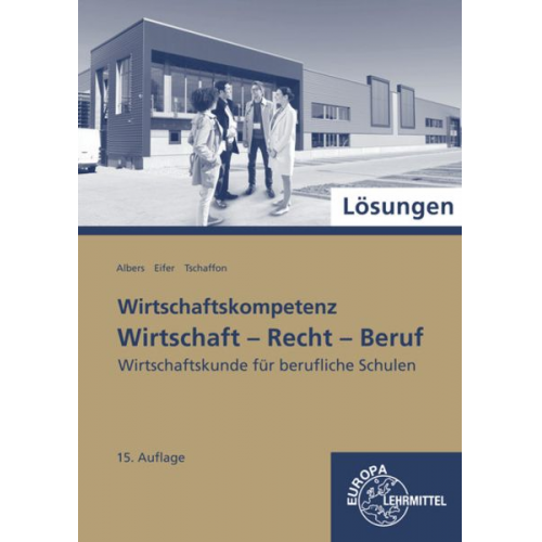 Dieter Tschaffon Hans-Jürgen Albers Elke Eifer - Lösungen zu 77215: Wirtschaft - Recht - Beruf