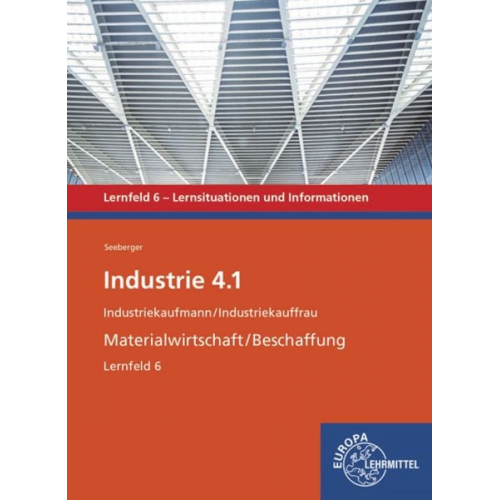 Karolin Seeberger - Industrie 4.1 - Materialwirtschaft/Beschaffung. Lernfeld 6