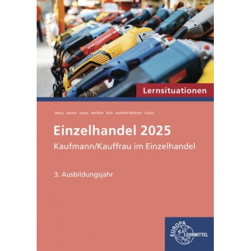 Patrick Meissner Martin Debus Michael Hauck Annika Scholz Katherina Roik - Lernsituationen Einzelhandel, 3. Ausbildungsjahr