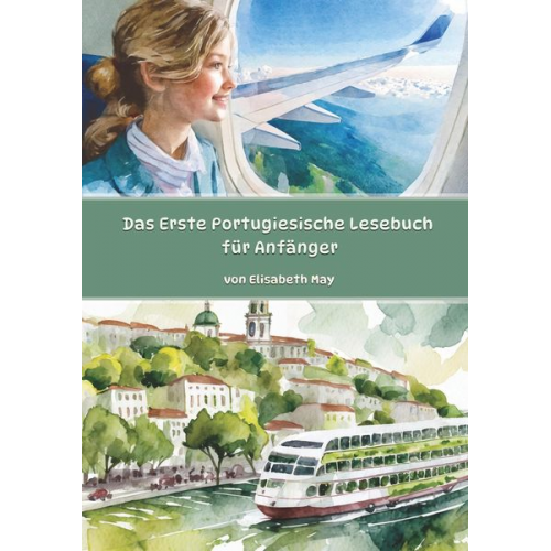 Elisabeth May - Das Erste Portugiesische Lesebuch für Anfänger