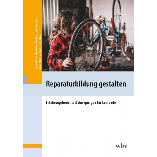 Janina Klose Magdalena Meissner Laura Beyeler Luisa Stuhr Melanie Jaeger-Erben - Reparaturbildung gestalten