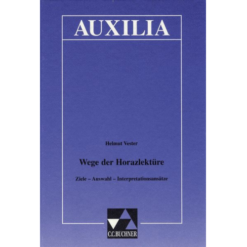 Helmut Vester - Auxilia / Wege der Horazlektüre