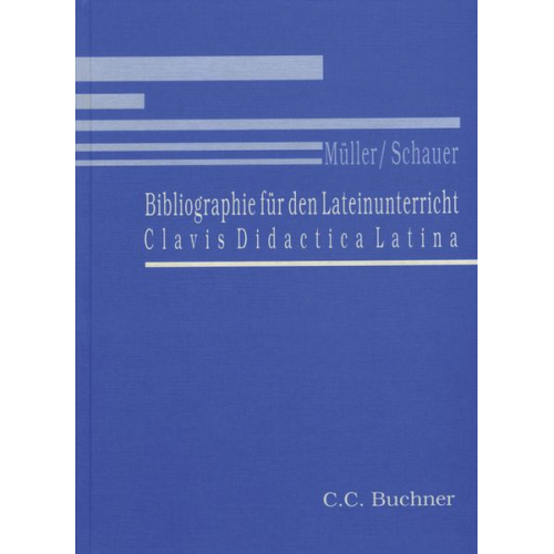 Andreas Müller Markus Schauer - Einzelbände Latein / Bibliographie für den Lateinunterricht