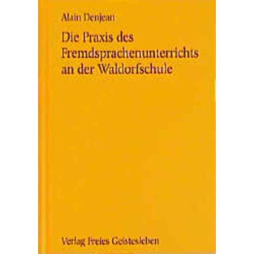 Alain Denjean - Die Praxis des Fremdsprachenunterrichts an der Waldorfschule