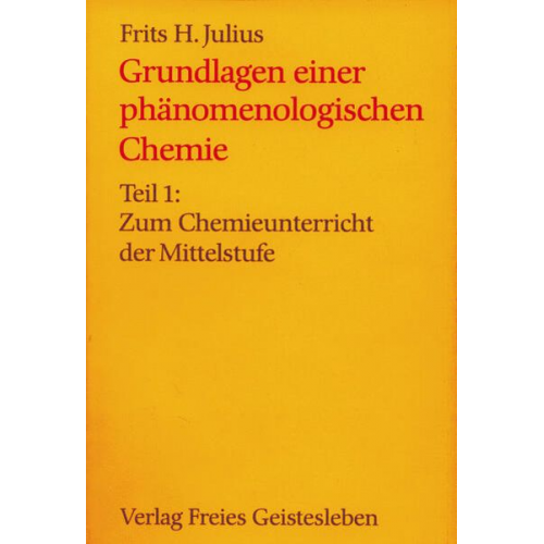 Frits H. Julius - Grundlagen einer phänomenologischen Chemie