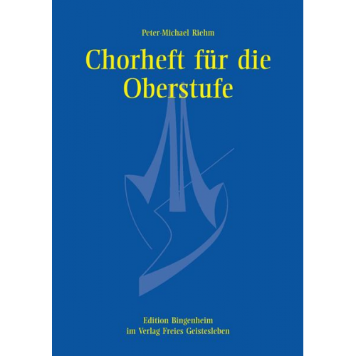 Peter-Michael Riehm - Riehm, P: Chorheft für die Oberstufe für gemischte Stimmen