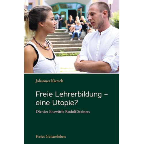 Johannes Kiersch - Freie Lehrerbildung – eine Utopie?