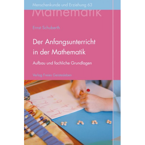 Ernst Schuberth - Der Anfangsunterricht in der Mathematik an Waldorfschulen