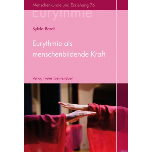 Sylvia Bardt - Eurythmie als menschenbildende Kraft