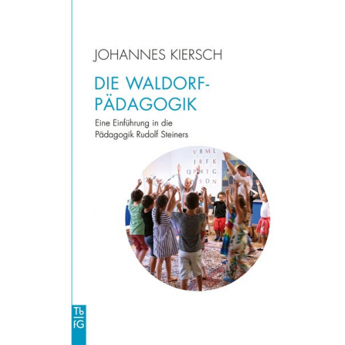 Johannes Kiersch - Die Waldorfpädagogik