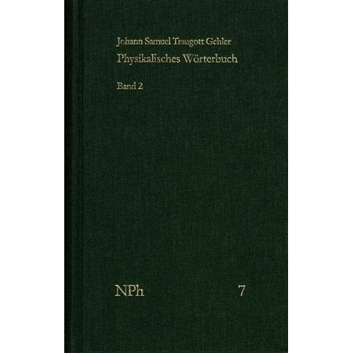 Johann Samuel Traugott Gehler - Physikalisches Wörterbuch oder Versuch einer Erklärung der vornehmsten ... / Band 2: Von Erdaxe bis Linsengläser