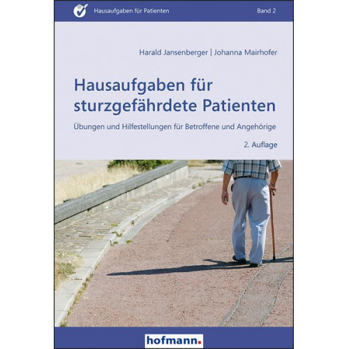 Harald Jansenberger Johanna Mairhofer - Hausaufgaben für sturzgefährdete Patienten