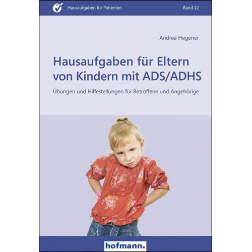 Andrea Hegener - Hausaufgaben für Eltern von Kindern mit ADS/ADHS