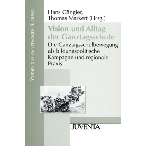 Vision und Alltag der Ganztagsschule