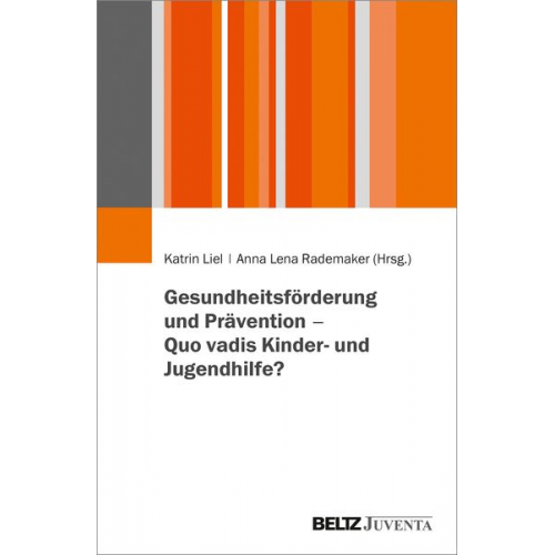 Gesundheitsförderung und Prävention – Quo vadis Kinder- und Jugendhilfe?