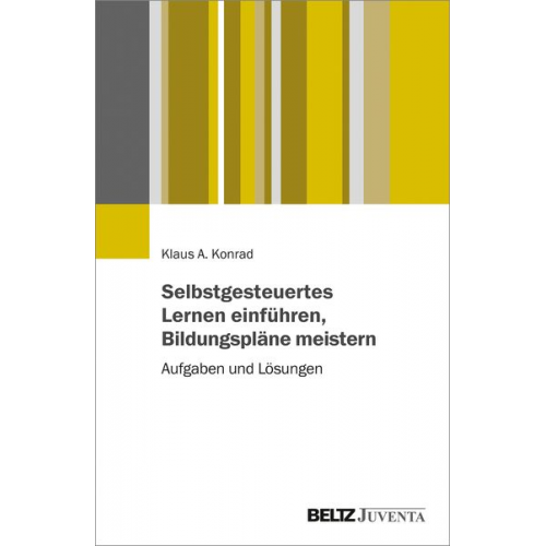 Klaus Konrad - Selbstgesteuertes Lernen einführen, Bildungspläne meistern