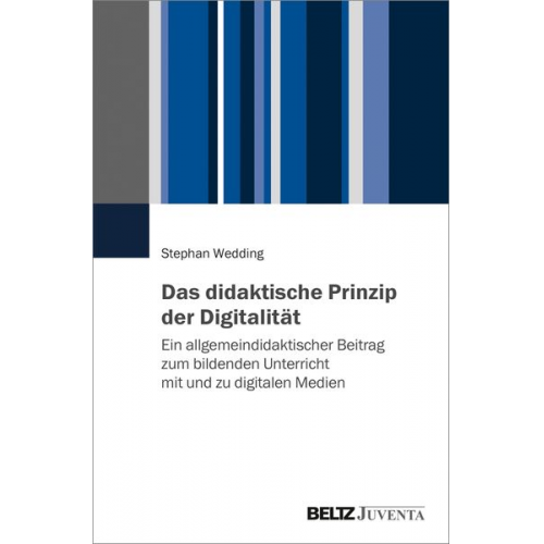 Stephan Wedding - Das didaktische Prinzip der Digitalität