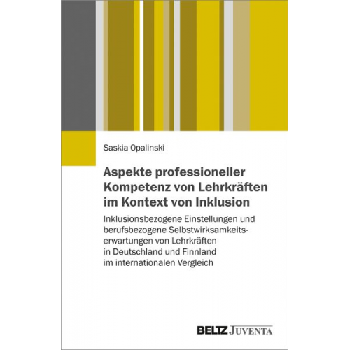 Saskia Opalinski - Aspekte professioneller Kompetenz von Lehrkräften im Kontext von Inklusion