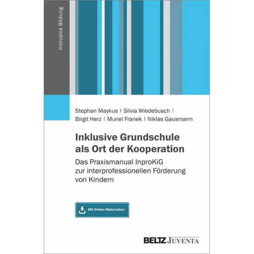 Stephan Maykus Silvia Wiedebusch Birgit Herz Muriel Schilling Niklas Gausmann - Inklusive Grundschule als Ort der Kooperation