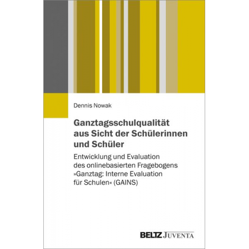 Dennis Nowak - Ganztagsschulqualität aus Sicht der Schülerinnen und Schüler