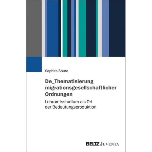 Saphira Shure - De_Thematisierung migrationsgesellschaftlicher Ordnungen