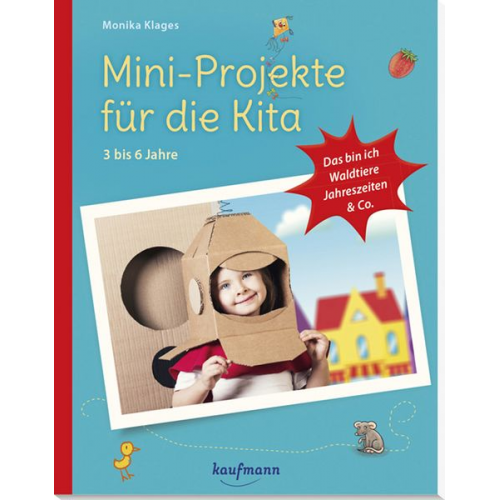 Monika Klages - Mini-Projekte für die Kita: 3 – 6 Jahre