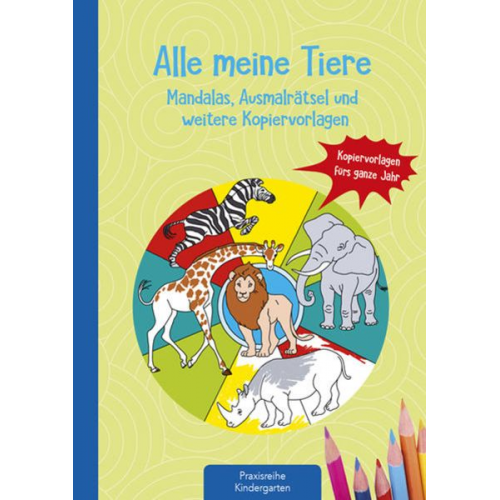 Suse Klein - Alle meine Tiere - Mandalas, Ausmalrätsel und weitere Kopiervorlagen