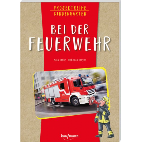 Anja Mohr - Projektreihe Kindergarten - Bei der Feuerwehr