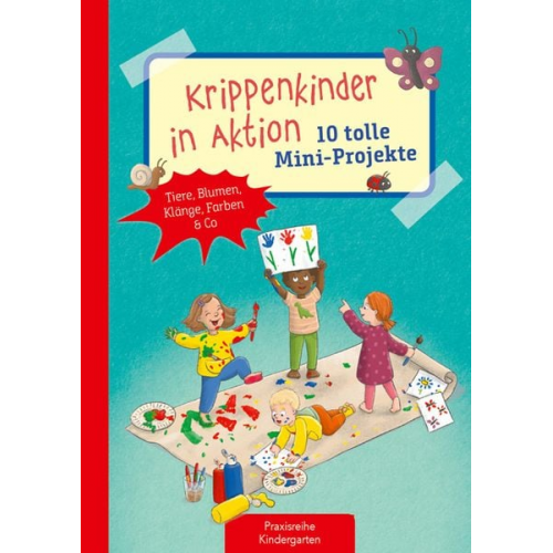 Suse Klein - Krippenkinder in Aktion - 10 tolle Mini-Projekte