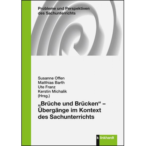 „Brüche und Brücken“ - Übergänge im Kontext des Sachunterrichts