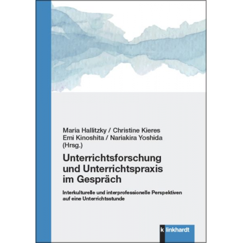 Unterrichtsforschung und Unterrichtspraxis im Gespräch