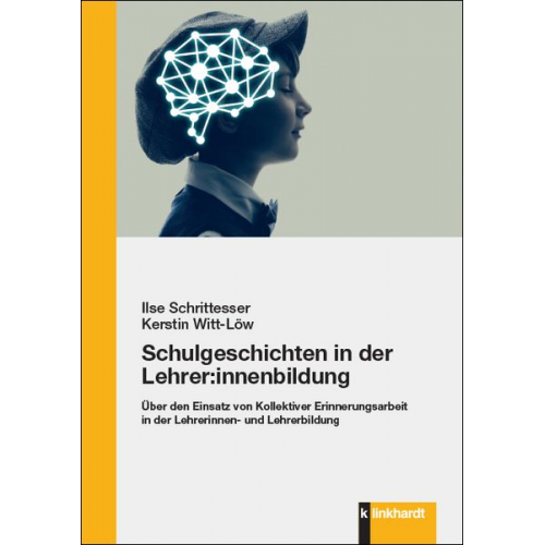 Ilse Schrittesser Kerstin Witt-Löw - Schulgeschichten in der Lehrer:innenbildung