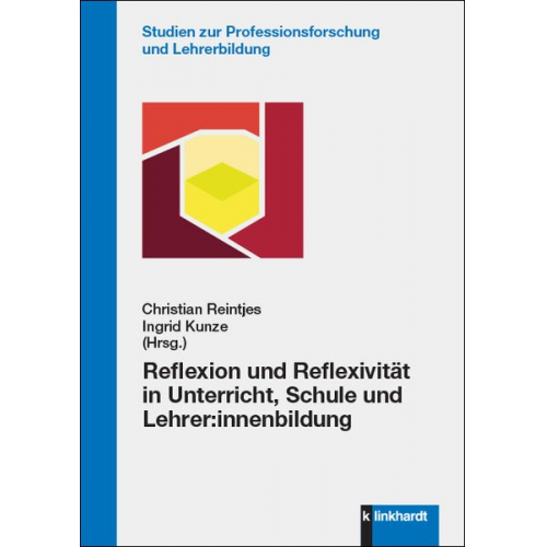 Reflexion und Reflexivität in Unterricht, Schule und Lehrer:innenbildung