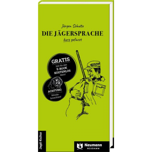 Jürgen Schulte - Die Jägersprache kurz gefasst/Die Weidmannssprache in Tabellen