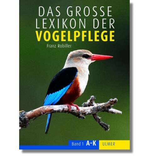 Franz Robiller - Das große Lexikon der Vogelpflege