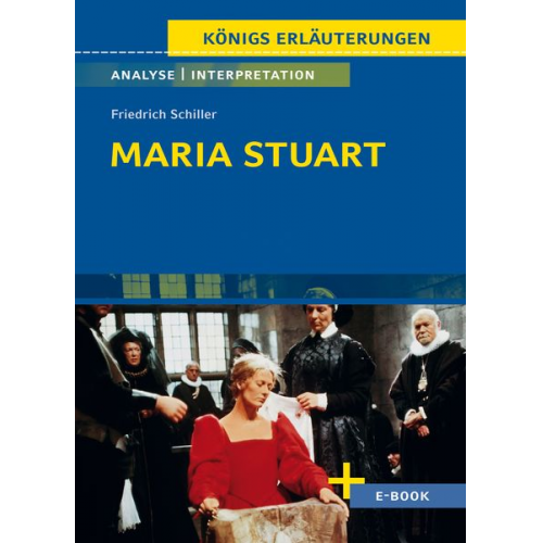 Friedrich Schiller - Maria Stuart - Textanalyse und Interpretation