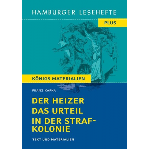 Franz Kafka - Der Heizer, Das Urteil, In der Strafkolonie (Textausgabe)