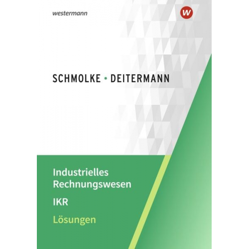 Björn Flader Manfred Deitermann Wolf-Dieter Rückwart Susanne Stobbe - Industrielles Rechnungswesen - IKR Lös.