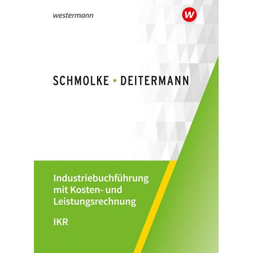 Björn Flader Manfred Deitermann Wolf-Dieter Rückwart Susanne Stobbe - Industriebuchführung mit Kosten- und Leistungsrechnung - IKR. Schülerband