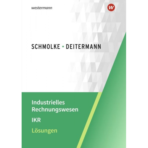 Björn Flader Manfred Deitermann Wolf-Dieter Rückwart Susanne Stobbe - Industrielles Rechnungswesen - IKR Lösungen