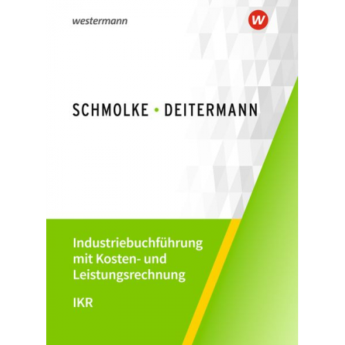 Björn Flader Manfred Deitermann Wolf-Dieter Rückwart Susanne Stobbe - Industriebuchführung mit Kosten- und Leistungsrechnung - IKR. Schulbuch