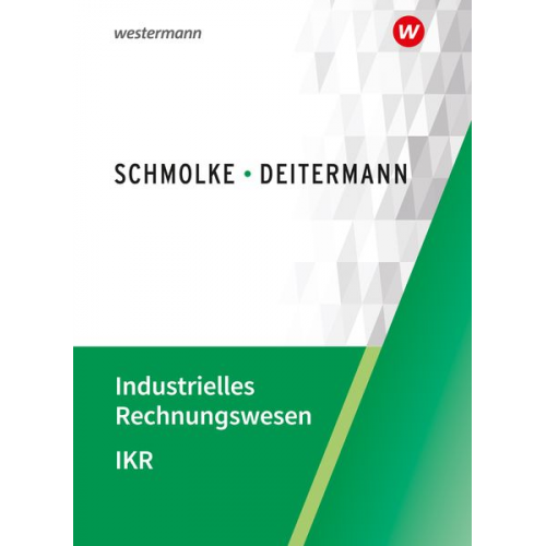 Björn Flader Manfred Deitermann Wolf-Dieter Rückwart Susanne Stobbe - Industrielles Rechnungswesen - IKR. Schulbuch