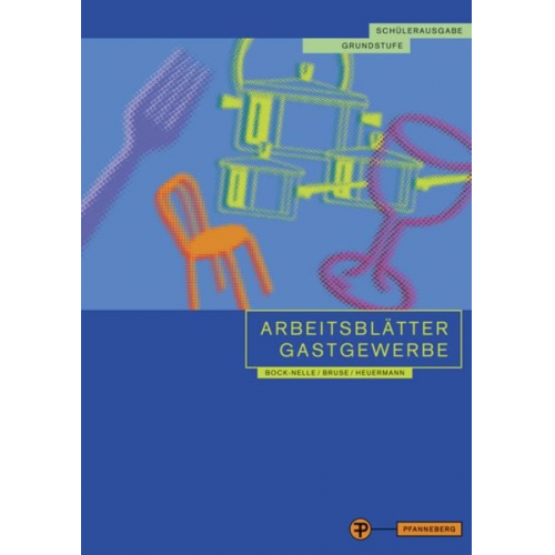 Astrid Bock-Nelle Wolfgang Bruse Gabriele Heuermann - Arbeitsblätter Gastgewerbe/Grundst./Schülerausgabe