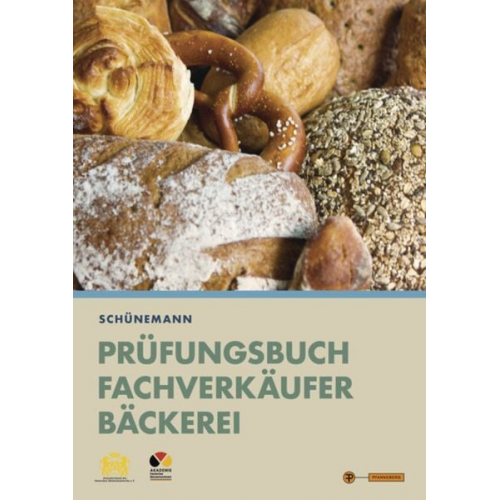 Katharina Nelles Claus Schünemann - Nelles, K: Prüfungsbuch Fachverkäufer Bäckerei