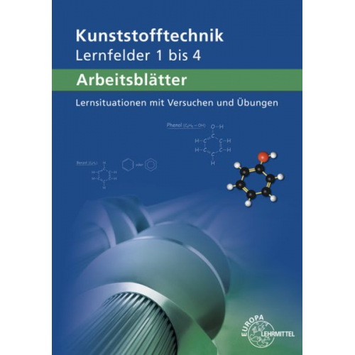 Karl-Heinz Küspert Ulrike Rudolph Gerhard Lindenblatt Albrecht Schmidt Frank Schwarze - Arbeitsblätter Kunststofftechnik LF 1-4