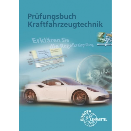 Uwe Heider Jochen Mann Rolf Gscheidle Wolfgang Keil Richard Fischer - Prüfungsbuch Kraftfahrzeugtechnik