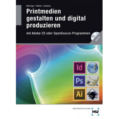 Joachim Böhringer Peter Bühler Patrick Schlaich - Böhringer, J: Printmedien gestalten und digital produzieren