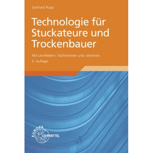 Gerhard Rupp - Rupp, G: Technologie für Stuckateure und Trockenbauer