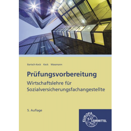 Herbert Wassmann Jürgen Keck Brunhild Bartsch-Keck - Bartsch-Keck, B: Prüfungsvorbereitung Wirtschaftslehre